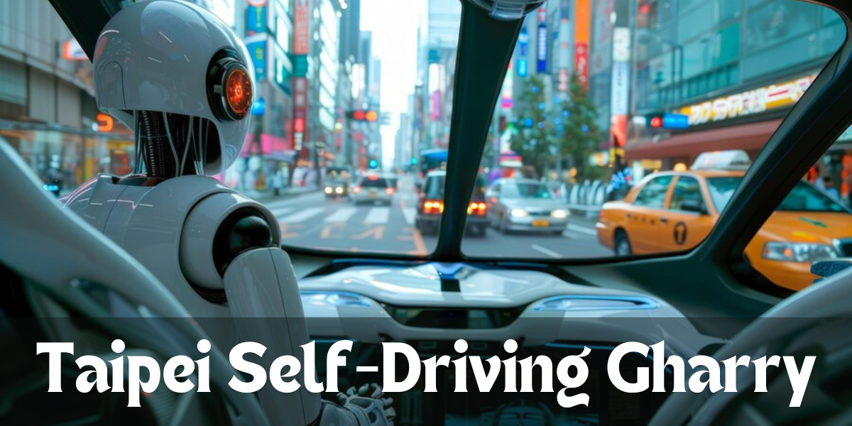 Taipei Self-Driving Gharry: A Unique and Futuristic Travel Experience