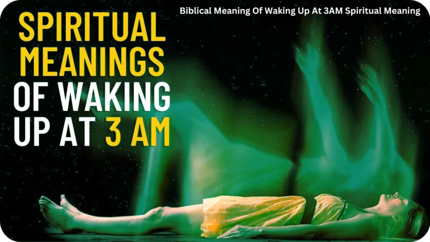 biblical meaning of waking up at 3am spiritual meaning