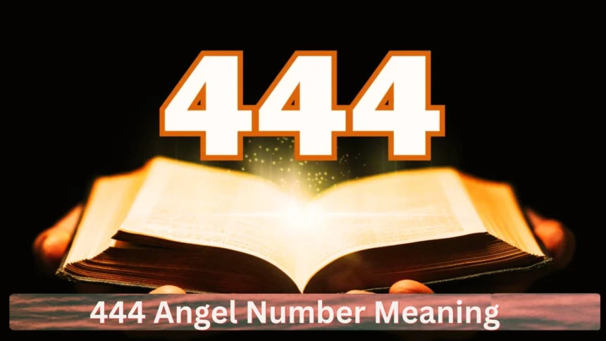 444 angel number meaning